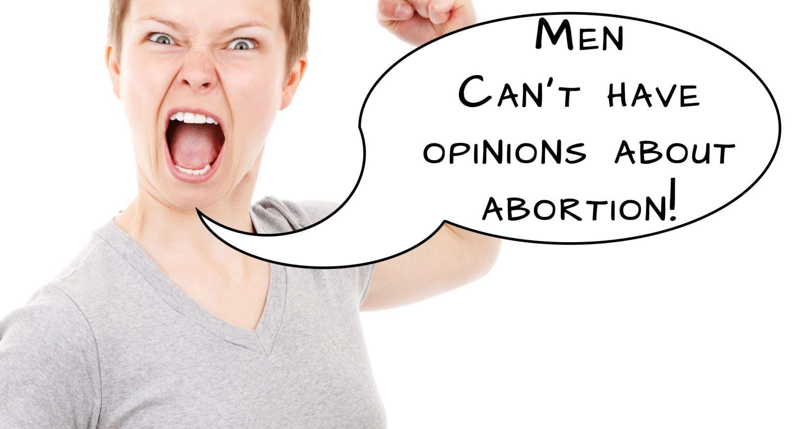 Angry woman yelling about pro-life men opposing abortion